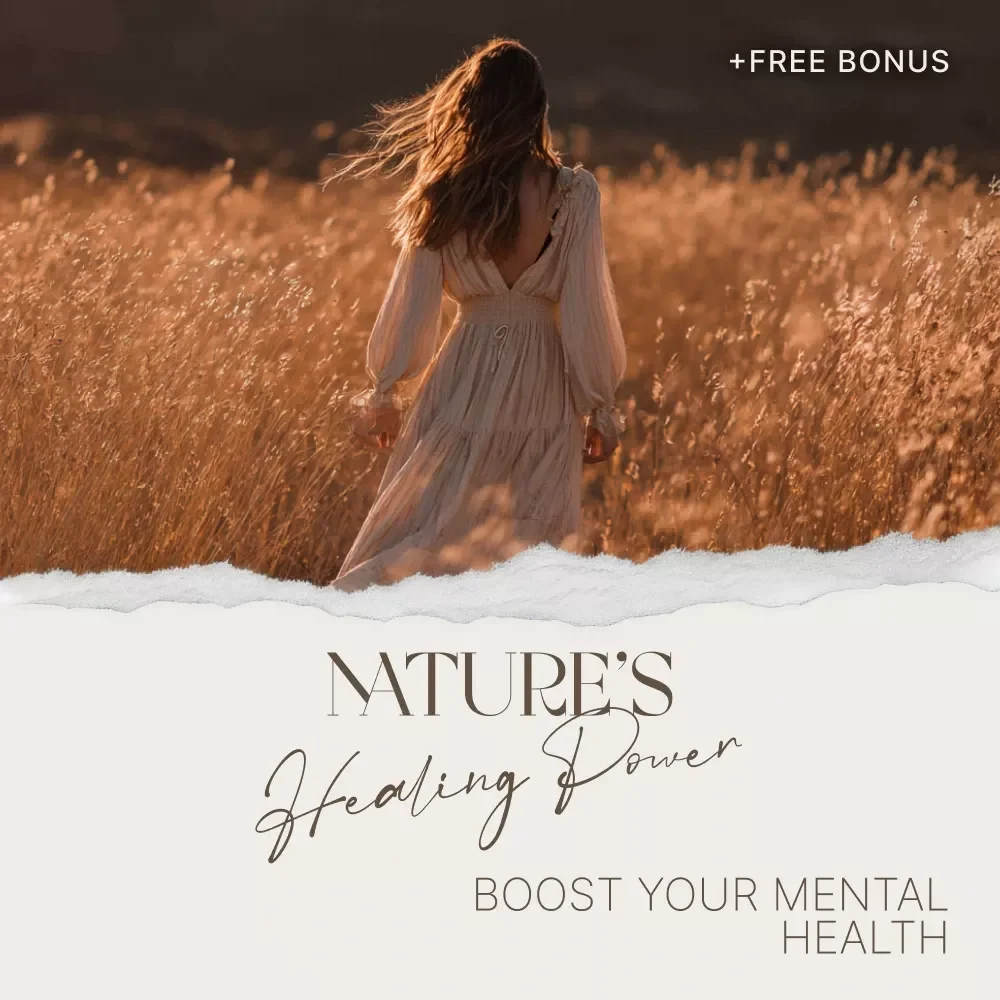 Nature’s Healing Power Checklist: Boost Your Mental Health with the Benefits of Nature
