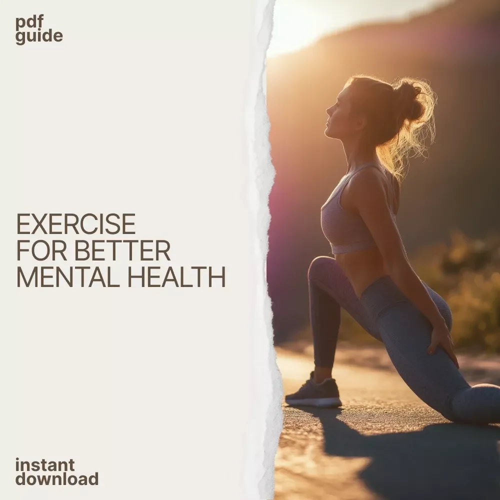 From Stress to Strength: How Exercise Heals Your Mind - A Digital Guide to Improving Mental Health with Exercise