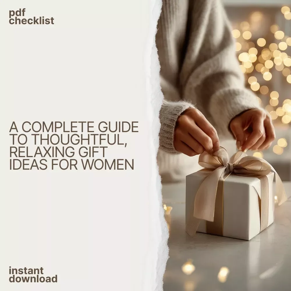 The Ultimate Relaxing Gifts Checklist for Women: Your Guide to Perfect Relaxing Gifts