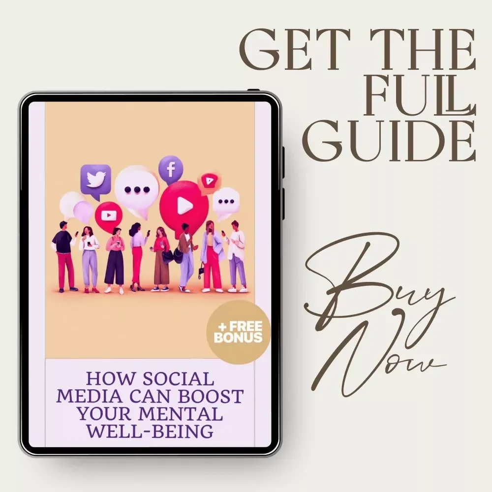 How Social Media Can Boost Your Mental Well-Being | A Comprehensive Guide to the Benefits of Social Media on Mental Health