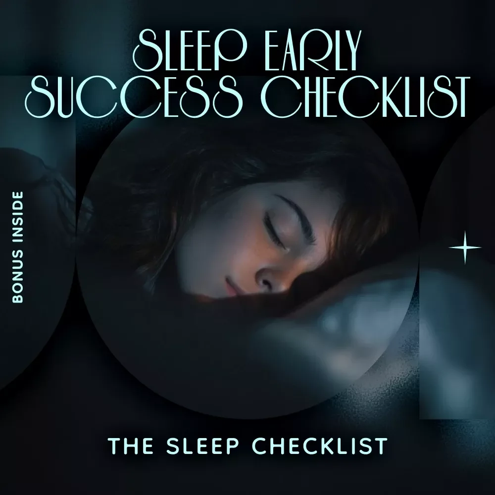 Sleep Early Success Checklist: The Ultimate Guide to Sleeping Early at Night