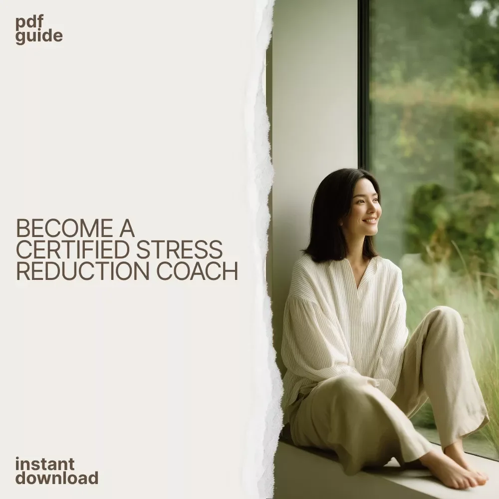 Your Guide to Becoming a Stress Reduction Coach: Your Path to Helping Others Find Peace