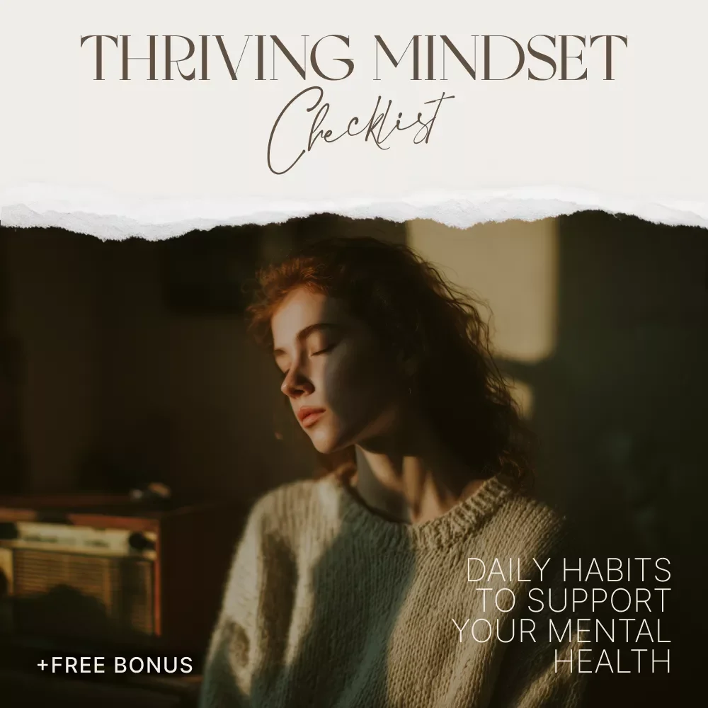 The Thriving Mindset Checklist: Daily Habits to Support Your Mental Health – Simple Self-Care Routine, Printable Wellness Planner, Top Mental Health Tips