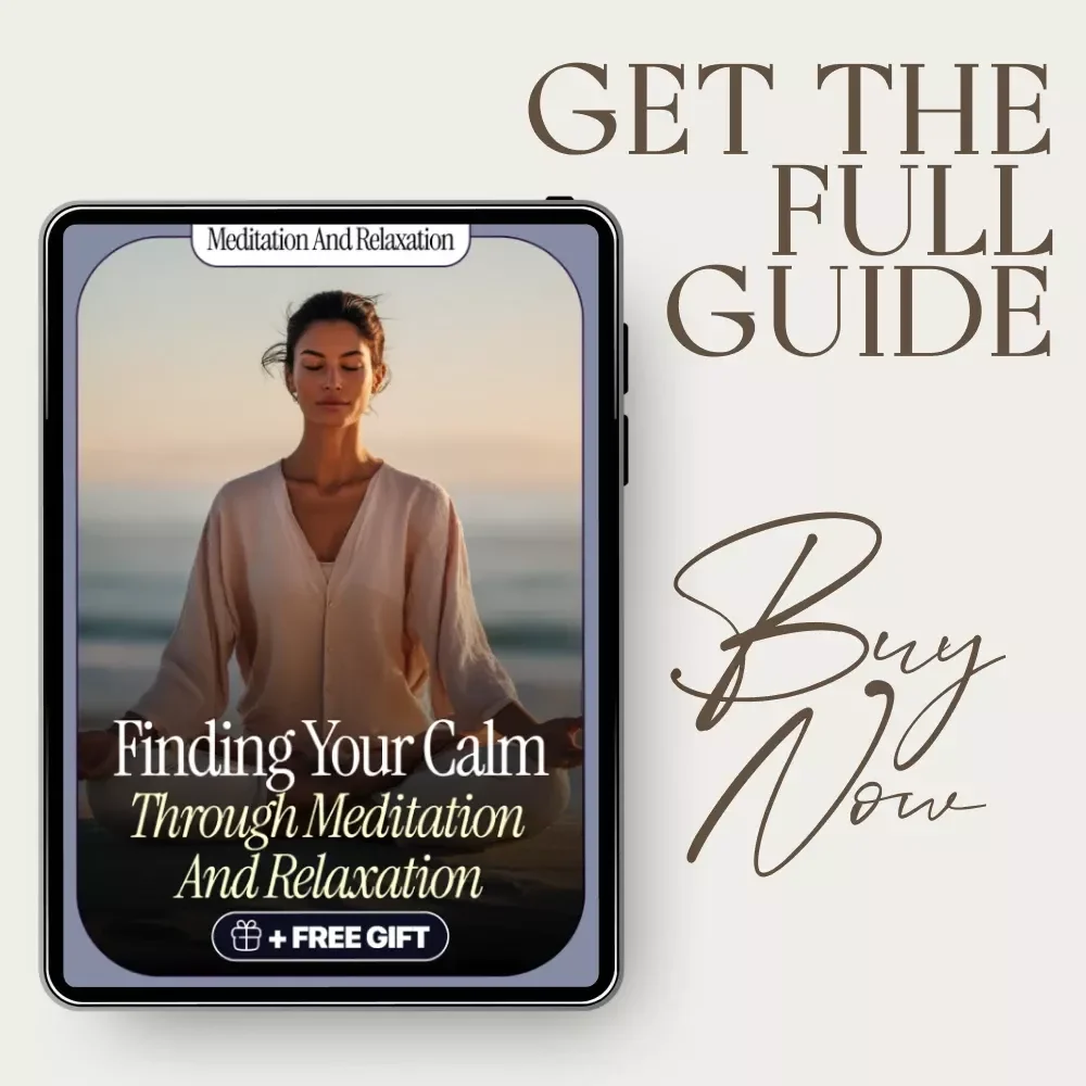 Finding Your Calm Through Meditation and Relaxation – A Practical Guide to Meditation and Relaxation for Stress Relief, Mindfulness, and Everyday Balance