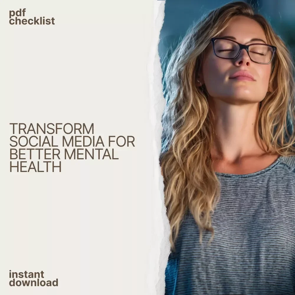 Boost Your Mental Health with Social Media Checklist – A Simple Guide to Harnessing Social Media for Well-Being