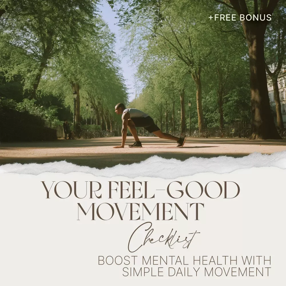 Your Feel-Good Movement Checklist: Boost Mental Health with Simple Daily Movement