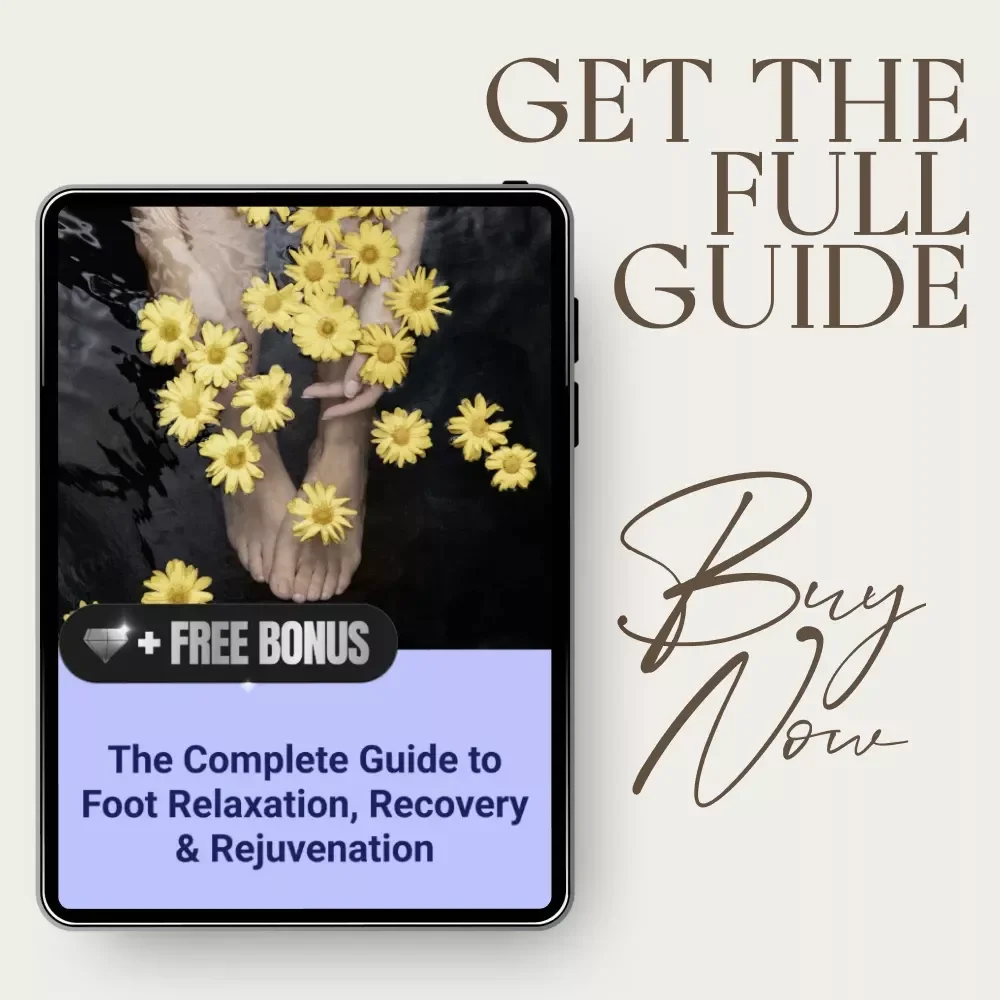 The Complete Guide to Foot Relaxation, Recovery & Rejuvenation – Digital eBook for Daily Foot Relaxation, Stress Relief, Self Care & At-Home Wellness