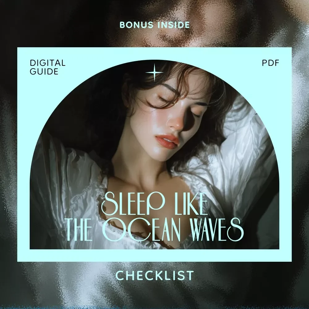 Sleep Like the Ocean Waves Checklist: Your Guide to Deep Sleep with Calming Ocean Sounds
