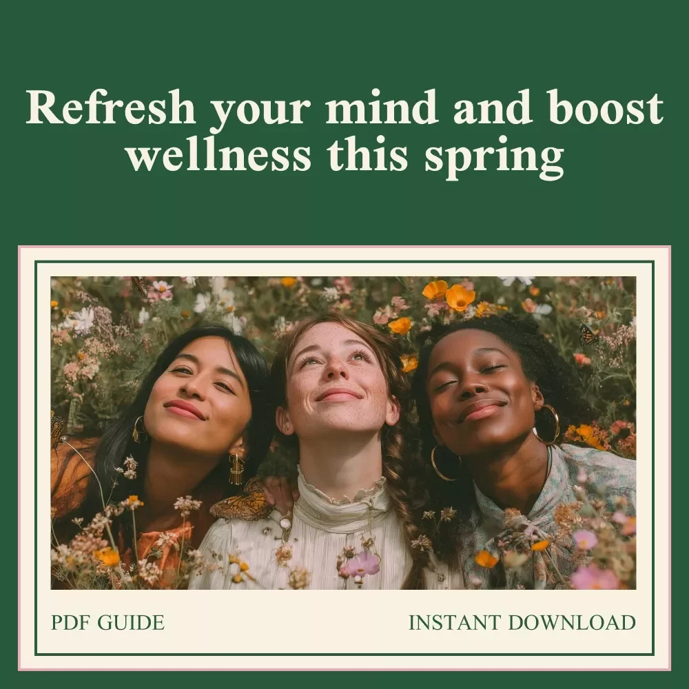 Bloom from Within This Spring: A Mental Health Guide to Refresh Your Mind This Season