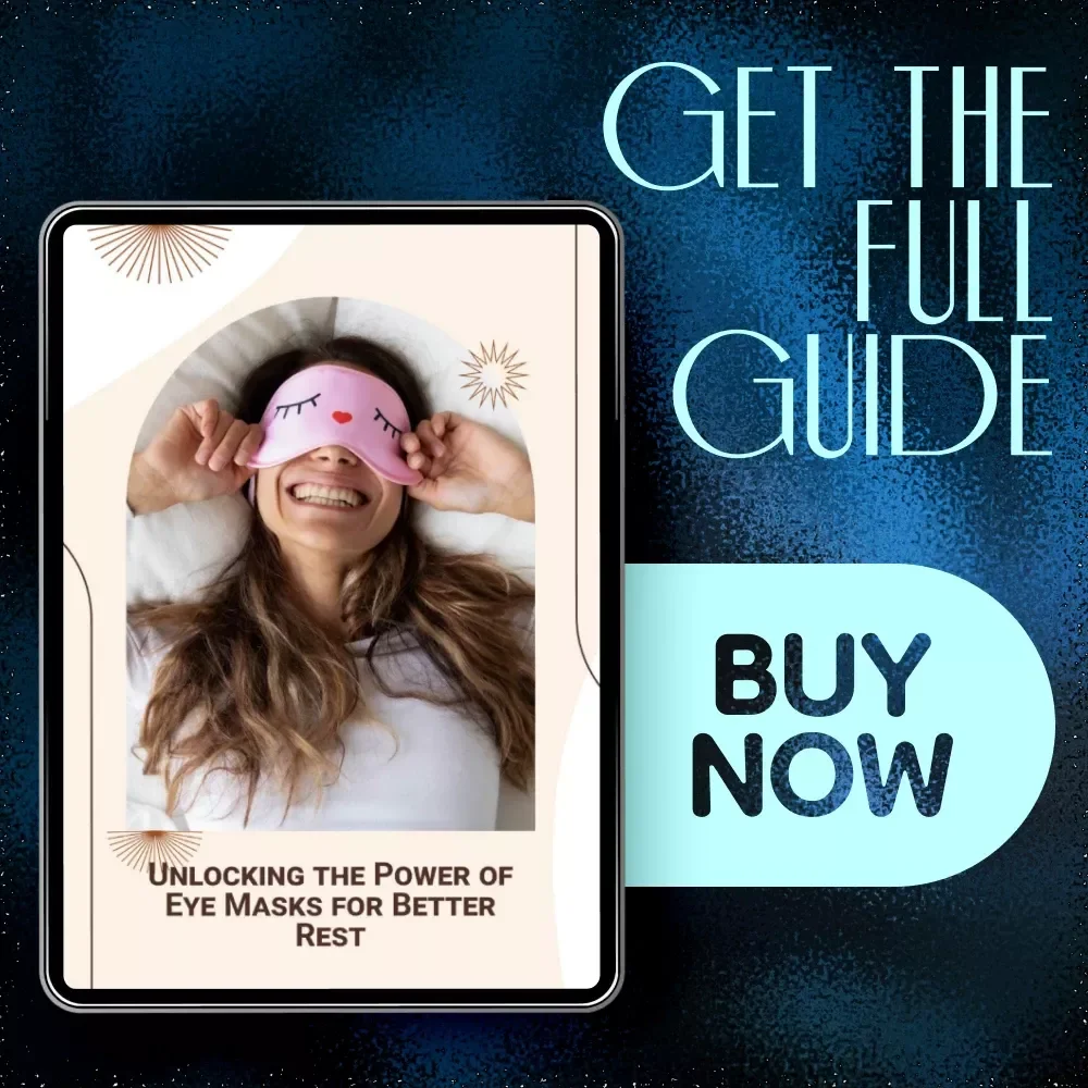 Unlocking the Power of Eye Masks for Better Rest | Sleep Science eBook Guide Answering “do eye masks improve sleep”