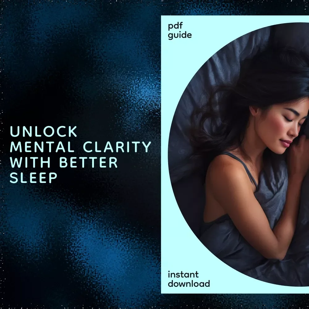Sleep Is the Missing Piece to Mental Clarity: A Comprehensive Guide to Improving Your Mental Health Through Better Sleep