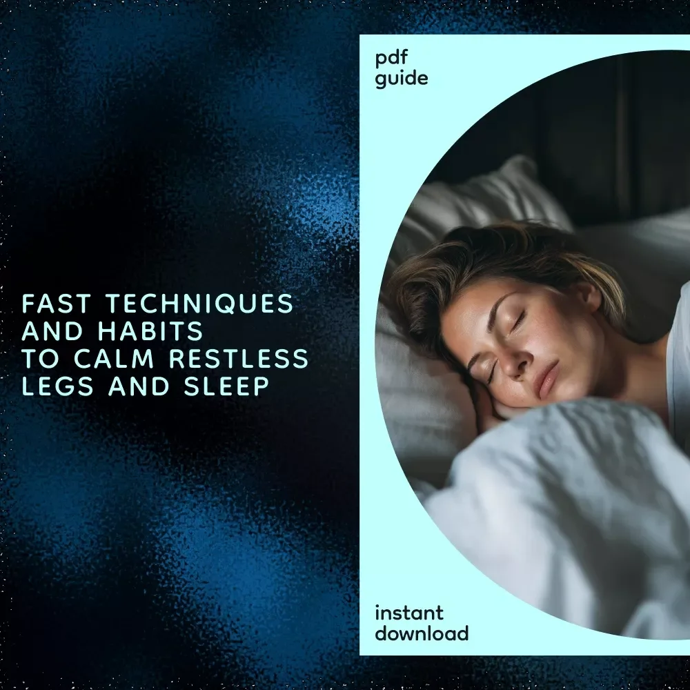 Quick Ways to Stop Restless Legs and Feel the Calm – Digital Guide for Better Sleep, Natural Relief, and How to Stop Restless Legs Immediately