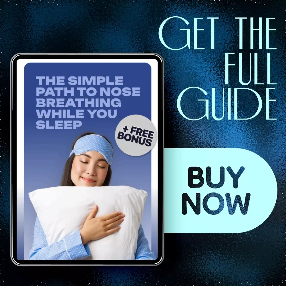 The Simple Path to Nose Breathing While You Sleep: Your Guide to Stop Breathing Through Your Mouth at Night