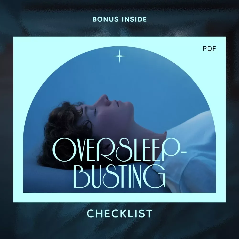 Your Oversleep-Busting Checklist – Digital Morning Reset Checklist for How to Stop Sleeping Too Much, Beat Snoozing & Wake Up Energized