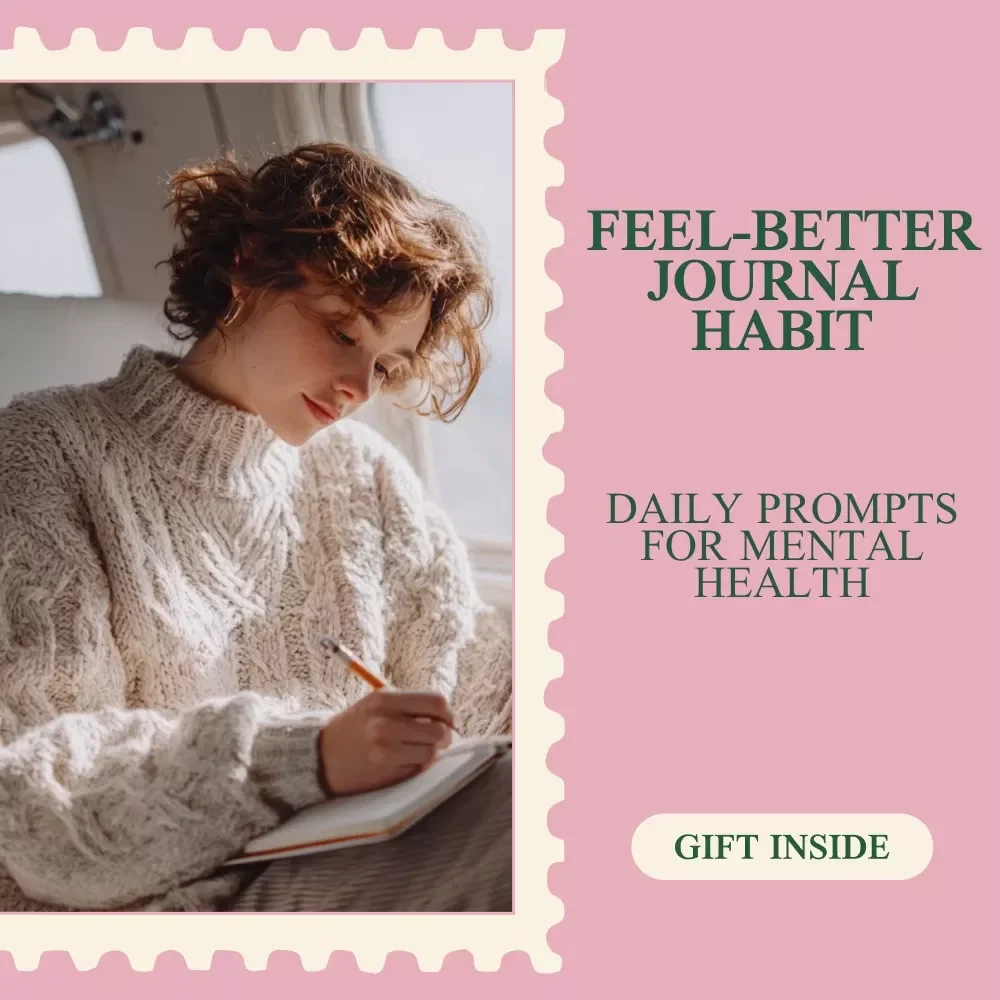 The Feel-Better Journal Habit Checklist: Daily Prompts for Mental Health & Self-Care