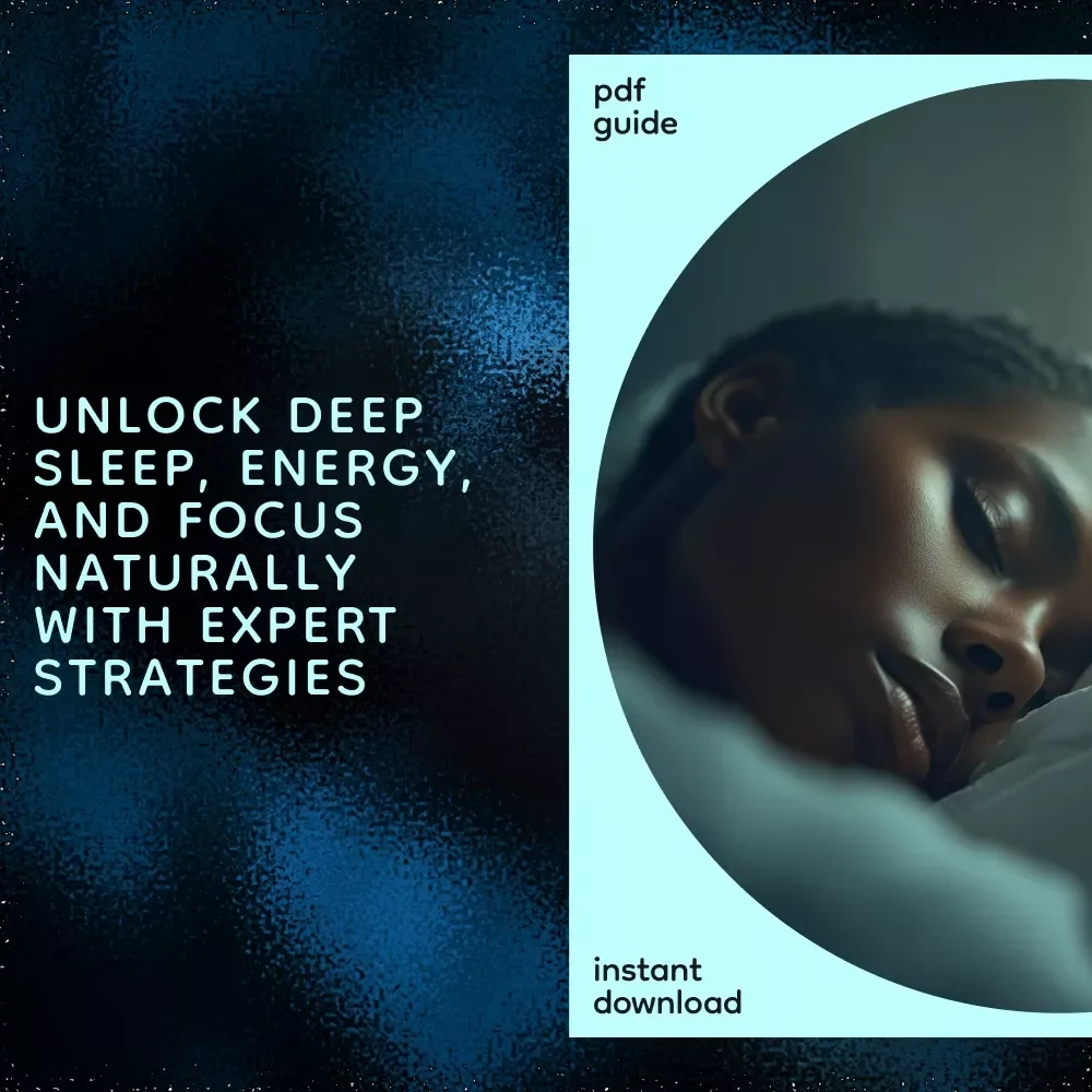 The Essential Guide to Restoring Deep Sleep, Energy & Focus Naturally – Improve Your Sleep, Boost Energy & Focus with Proven Natural Strategies