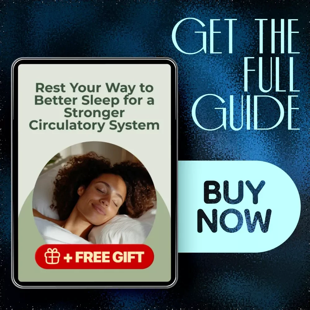 Rest Your Way to Better Sleep for a Stronger Circulatory System - Guide for Better Blood Circulation & Restful Sleep