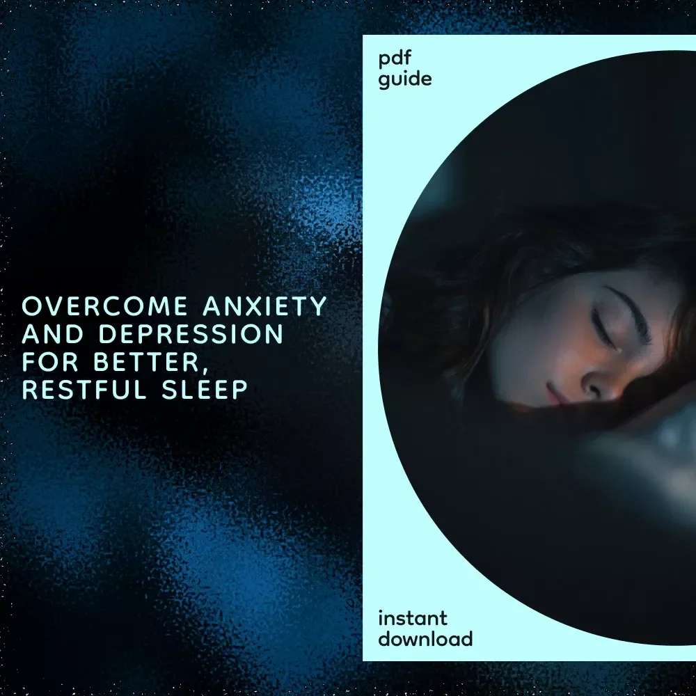 A Compassionate Guide to Sleeping Well with Anxiety and Depression – Your Essential eBook for Restful Sleep