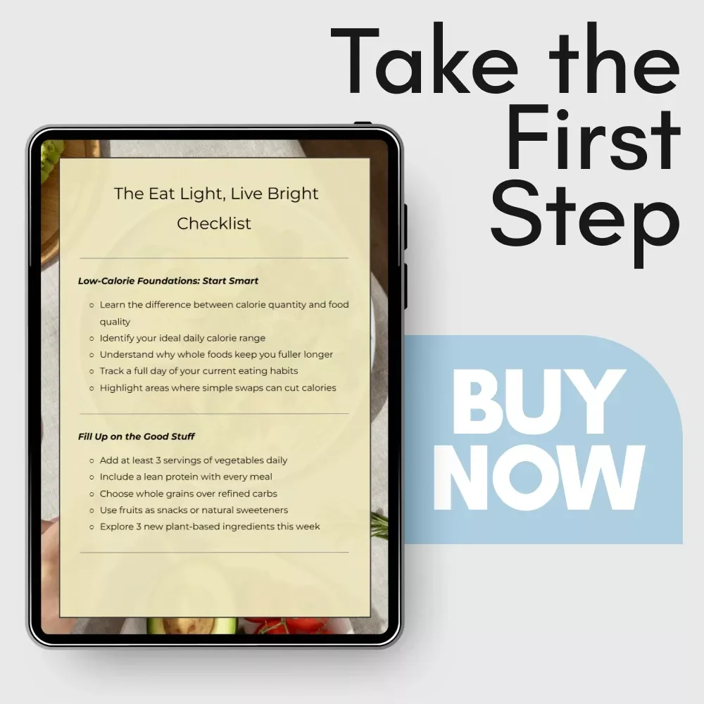 The Eat Light, Live Bright Checklist: Your Ultimate Guide to Low-Calorie Meals and Healthy Living