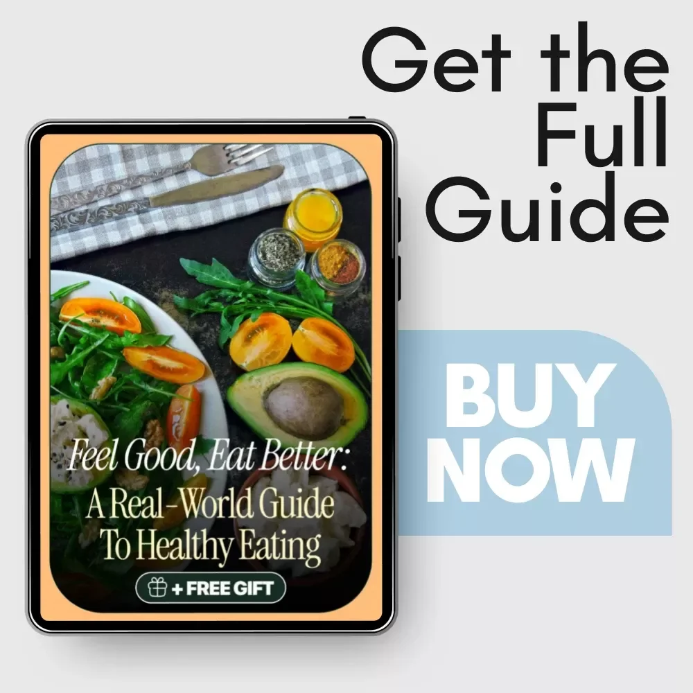 Feel Good, Eat Better: A Real-World Guide to Healthy Eating – Simple Answers to how do i eat healthy, Balanced Meals, Smart Grocery Shopping & Sustainable Habits