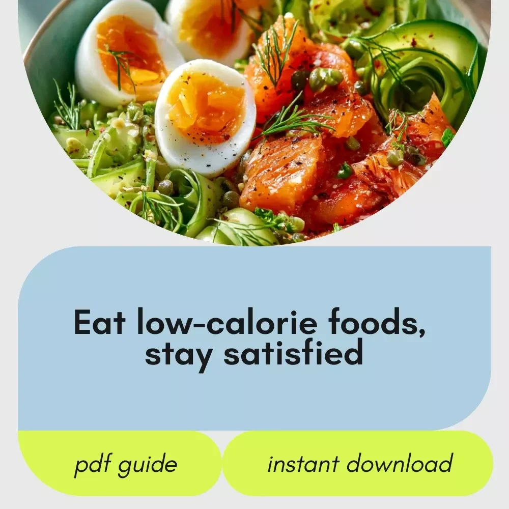 Your Simple Guide to Low-Calorie Foods That Actually Satisfy | Easy Low Calorie Diet Foods Guide for Smart Eating, Meal Planning & Feeling Full
