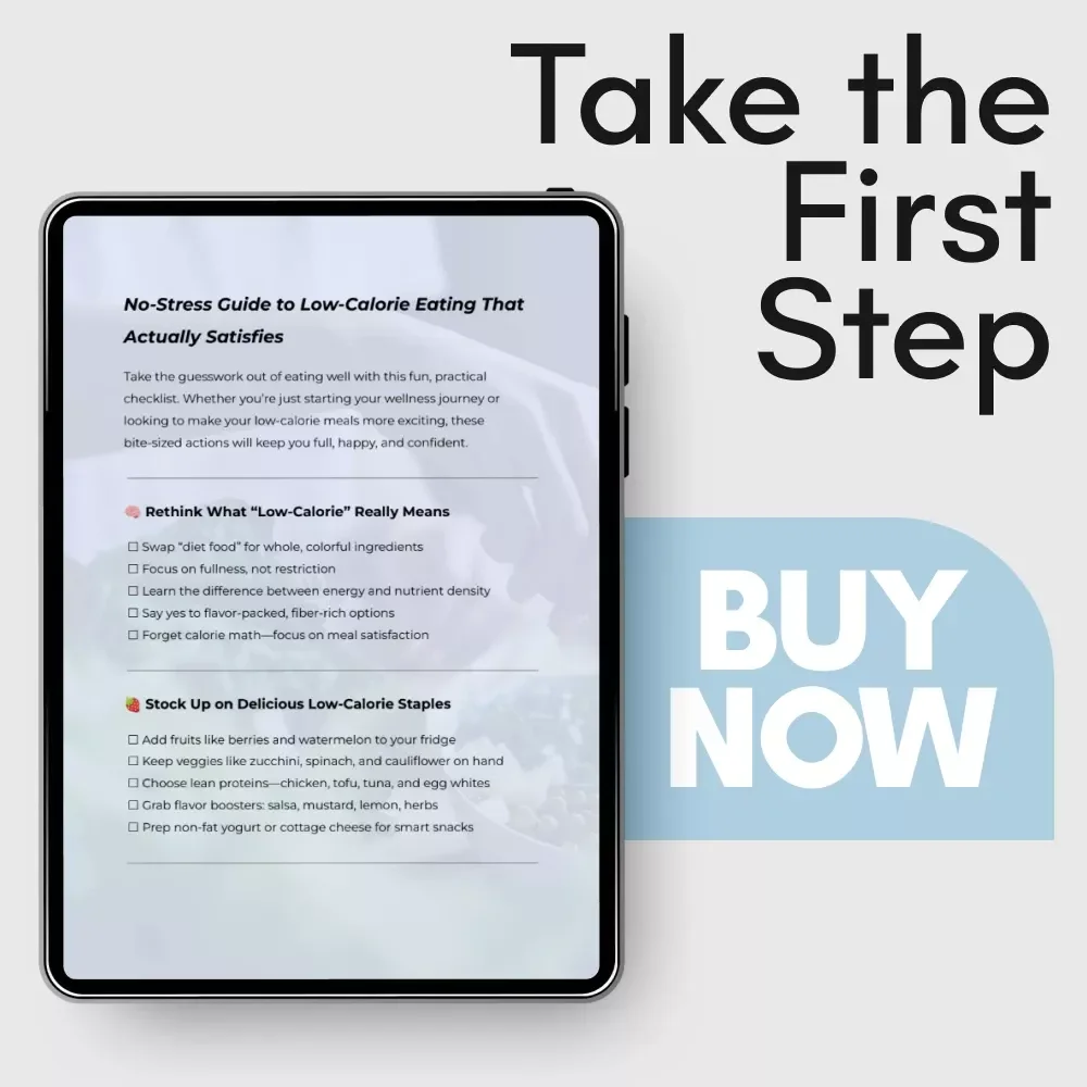 No-Stress Guide to Low-Calorie Eating That Actually Satisfies | Printable Checklist for low calorie diet foods, Simple Meal Planning, Healthy Habits, Weight Wellness
