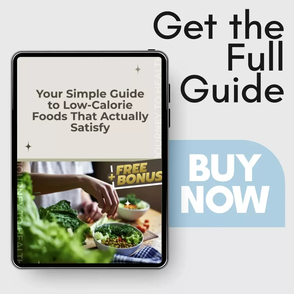 Your Simple Guide to Low-Calorie Foods That Actually Satisfy | Easy Low Calorie Diet Foods Guide for Smart Eating, Meal Planning & Feeling Full