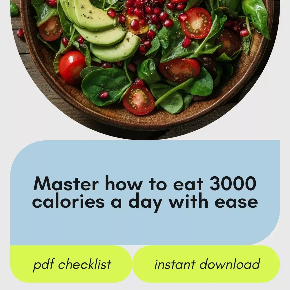 Your 3000-Calorie Success Checklist: How to Eat 3000 Calories a Day with Ease