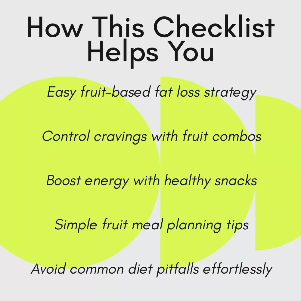 The Sweet & Smart Fruit-Fueled Diet Checklist: The Ultimate Guide for Healthy Fat Loss & Energy Boost