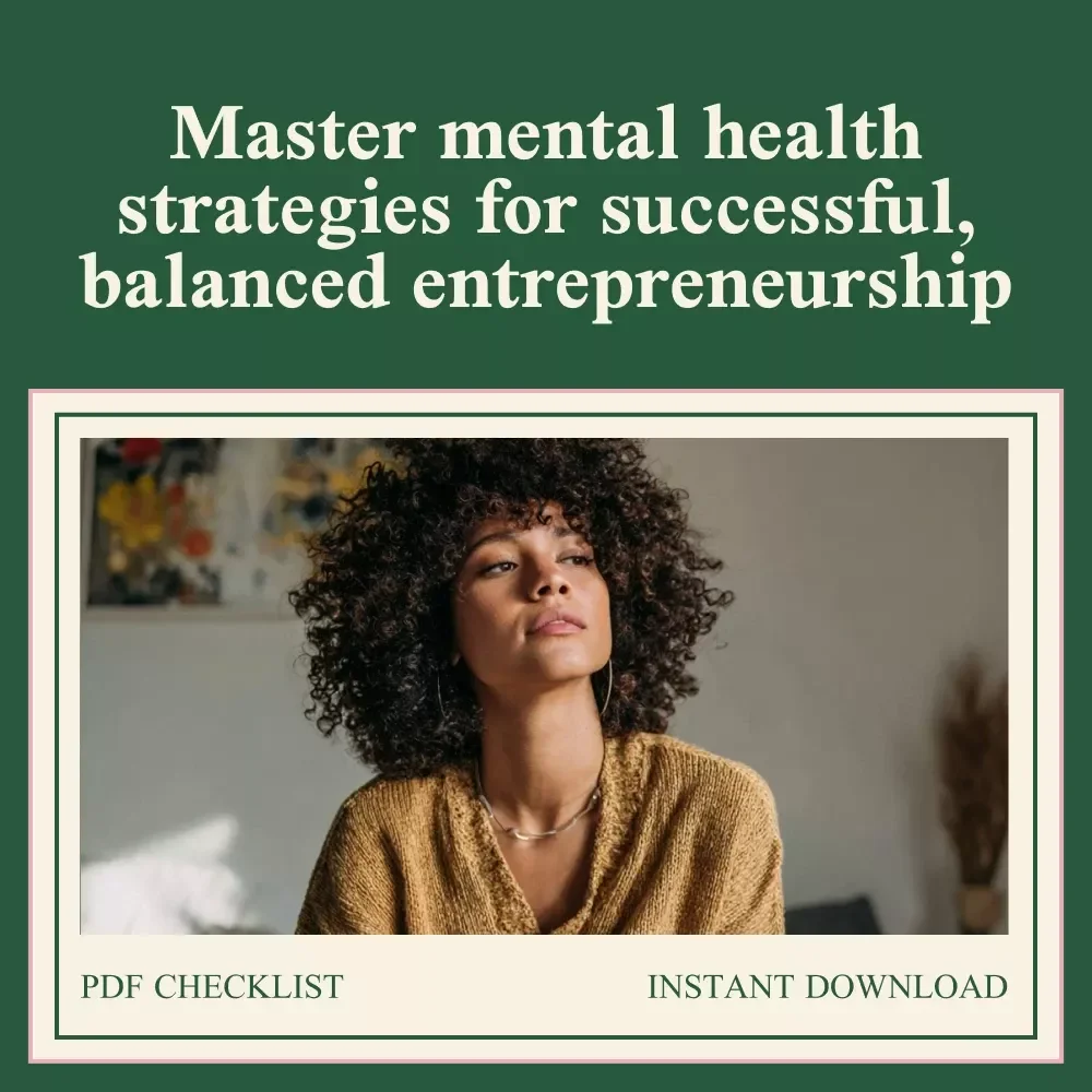 Mental Health Mastery Checklist for Entrepreneurs Who Hustle Smart – Digital Download