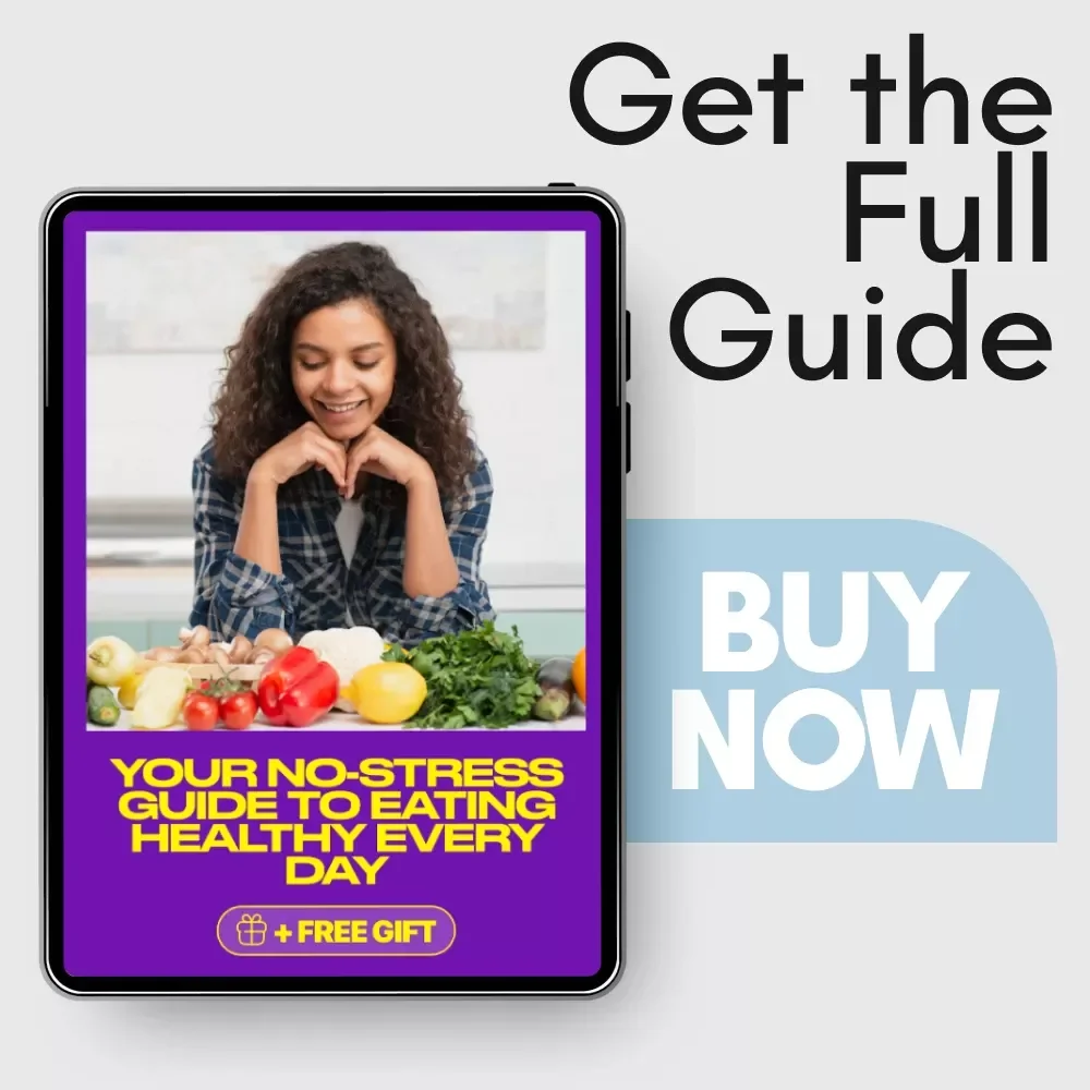 Your No-Stress Guide to Eating Healthy Every Day: Easy Tips for Busy People
