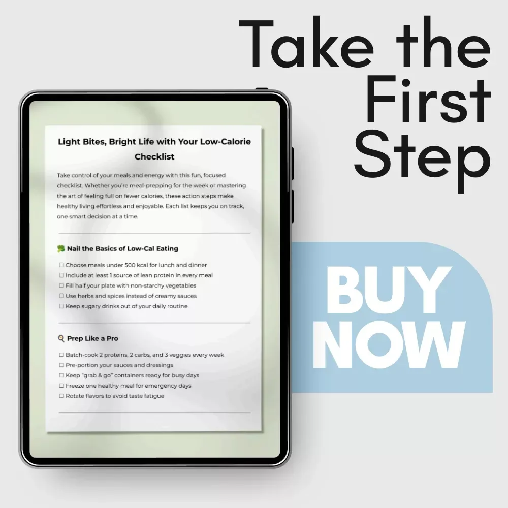 Light Bites, Bright Life with Your Low-Calorie Checklist – Easy Low Calorie Diet Meals Guide for Healthy Eating, Meal Prep, and Smart Swaps
