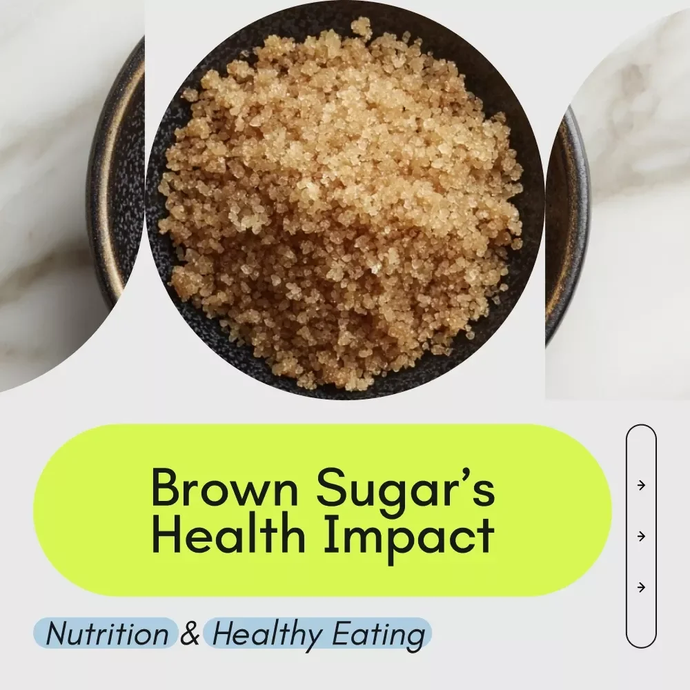 What You Really Need to Know About Brown Sugar’s Health Impact - A Comprehensive Guide on Brown Sugar’s Nutritional Effects and Health Benefits