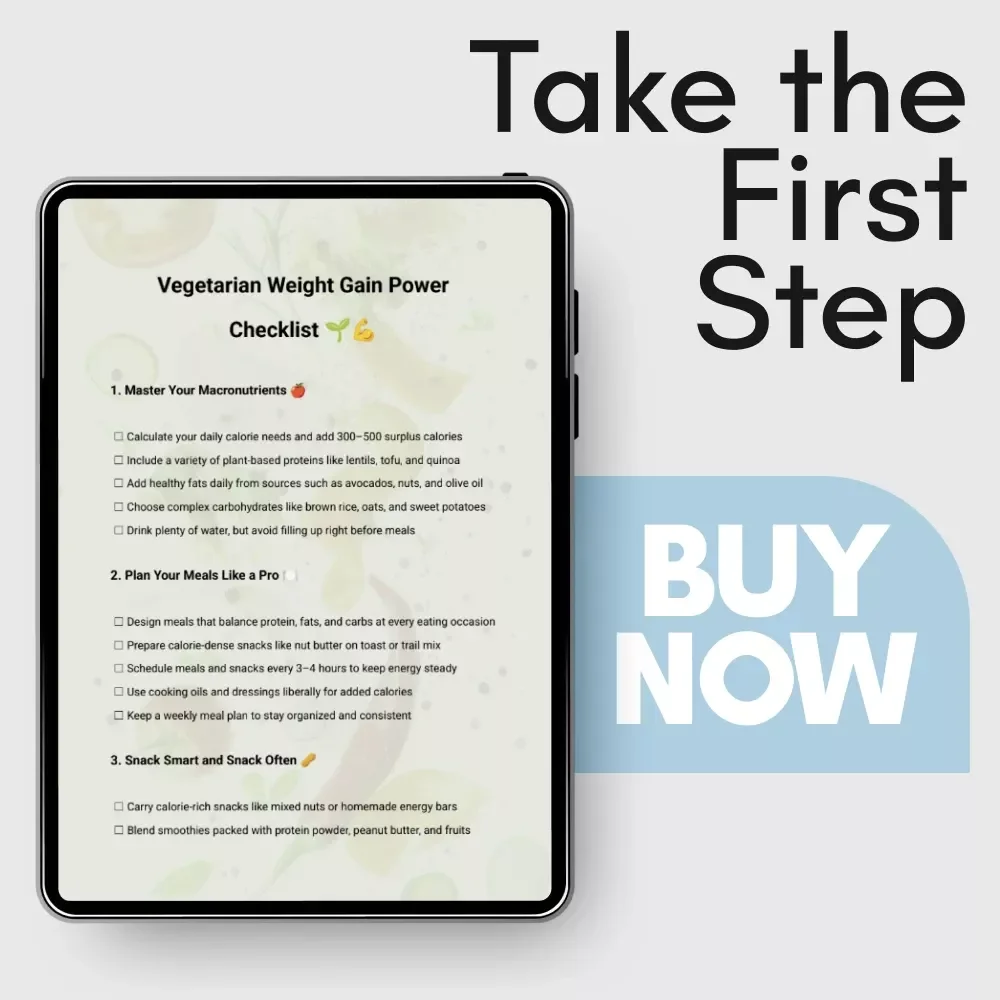Vegetarian Weight Gain Power Checklist – Ultimate Guide on How to Gain Weight as a Vegetarian, Meal Planning, Snacks & AI Tools for Healthy Calorie Surplus