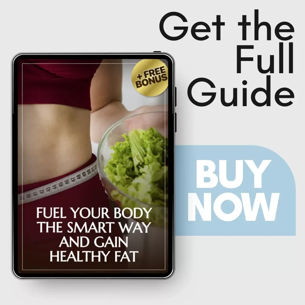 Fuel Your Body The Smart Way and Gain Healthy Fat Guide – A Comprehensive eBook for Healthy Fat Gain