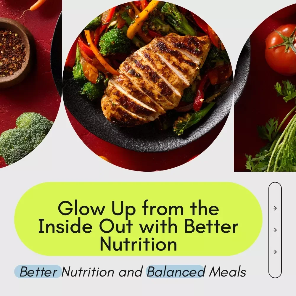 Glow Up from the Inside Out with Better Nutrition Checklist - Your Ultimate Guide to Better Nutrition, Grocery Shopping, and Balanced Meals
