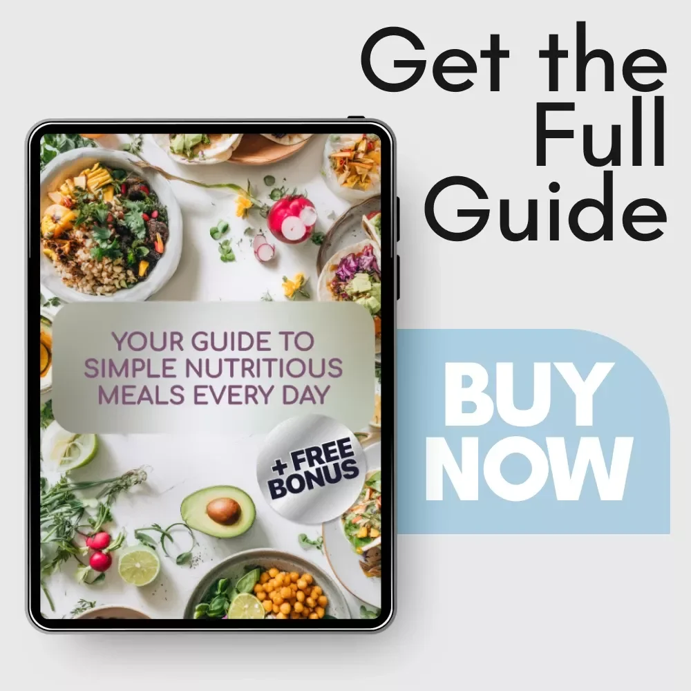 Your Guide to Simple Nutritious Meals Every Day: Easy, Healthy, Quick Recipes & Meal Prep eBook for Simple Nutritious Meals