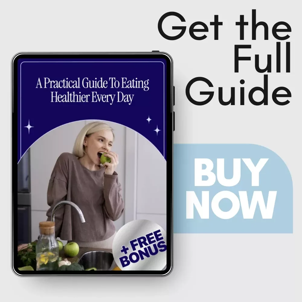 A Practical Guide to Eating Healthier Every Day | Simple How to Eat Healthier at Home Ebook for Busy People