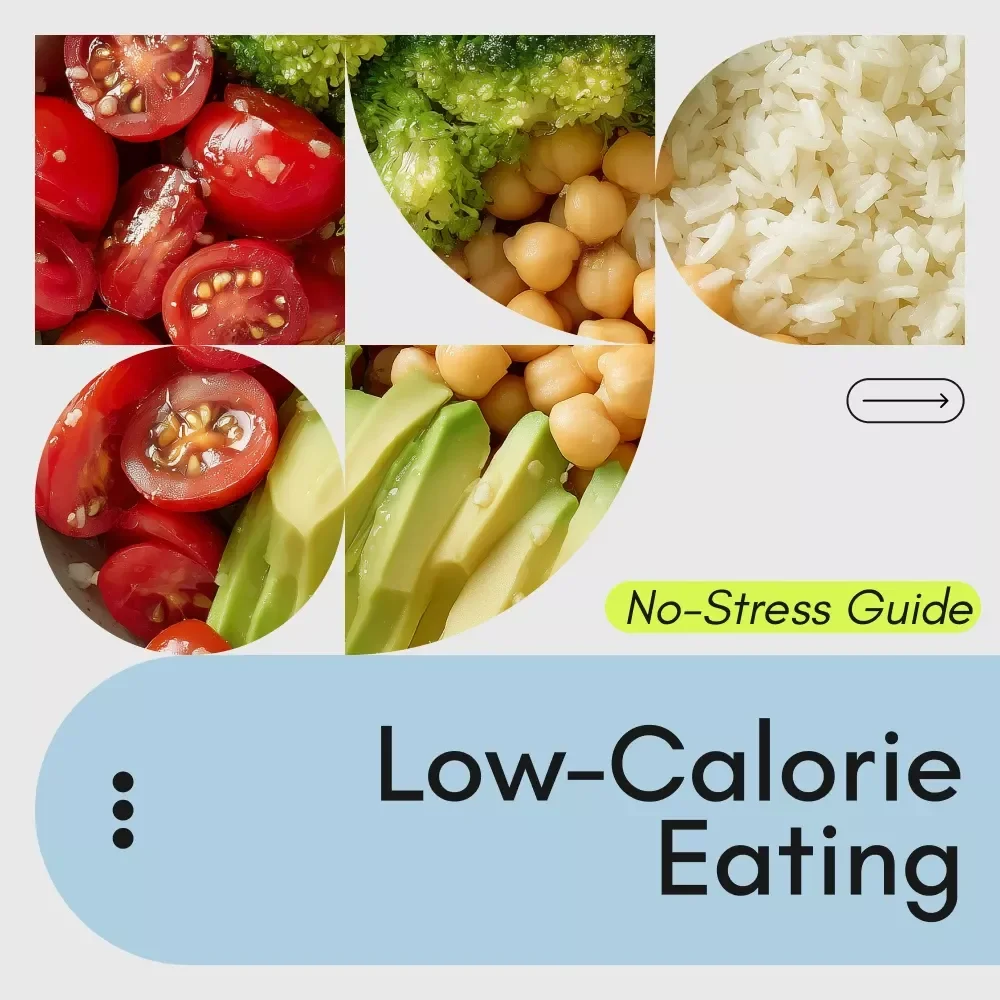 No-Stress Guide to Low-Calorie Eating That Actually Satisfies | Printable Checklist for low calorie diet foods, Simple Meal Planning, Healthy Habits, Weight Wellness
