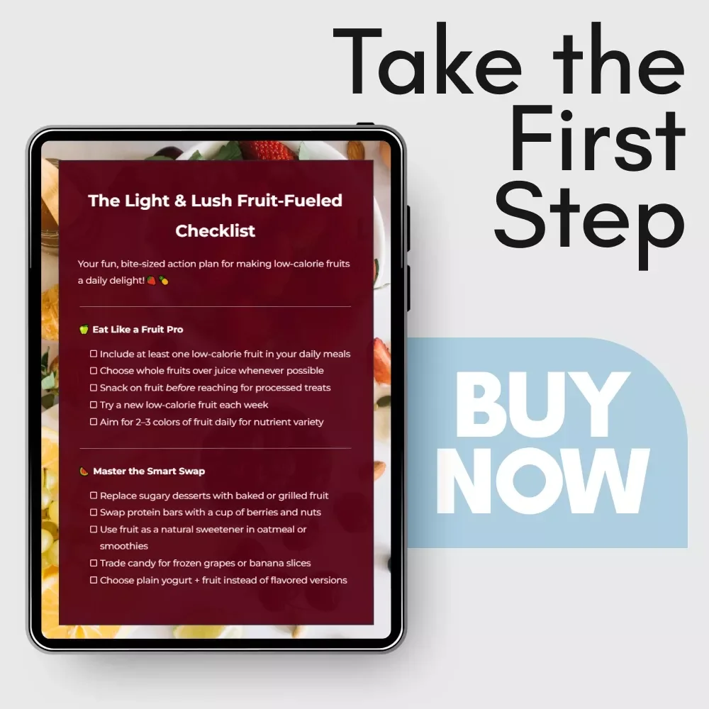 The Light & Lush Fruit-Fueled Checklist: Your Guide to Low-Calorie Fruits & Healthy Habits