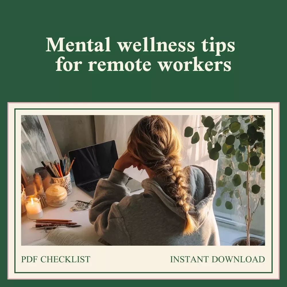 The Ultimate Mental Wellness Checklist for Remote Workers: Mental Health Tips for Working From Home