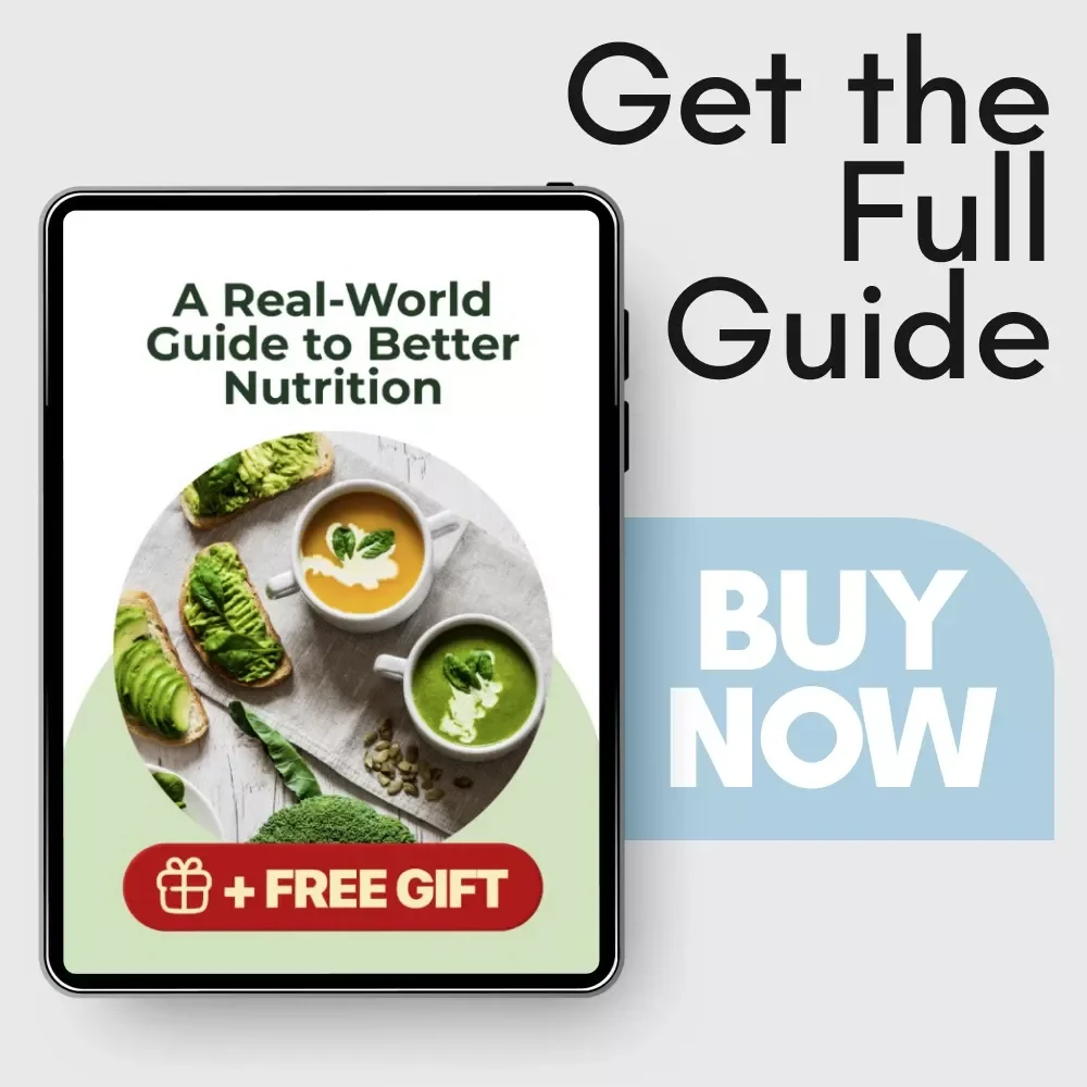 A Real-World Guide to Better Nutrition: Easy Strategies for Balanced Eating