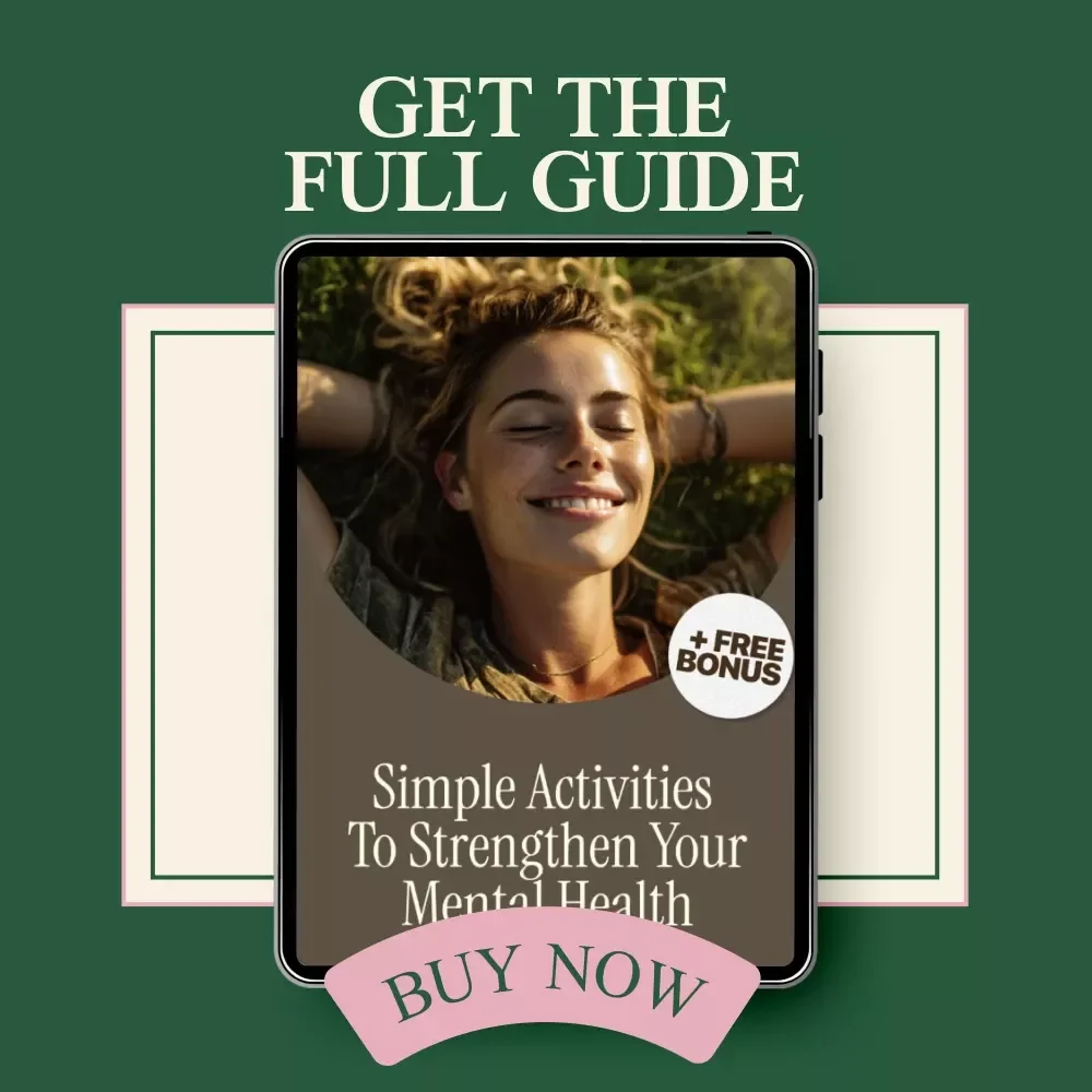 Simple Activities to Strengthen Your Mental Health - A Guide to Improve Your Mental Health Through Simple Activities