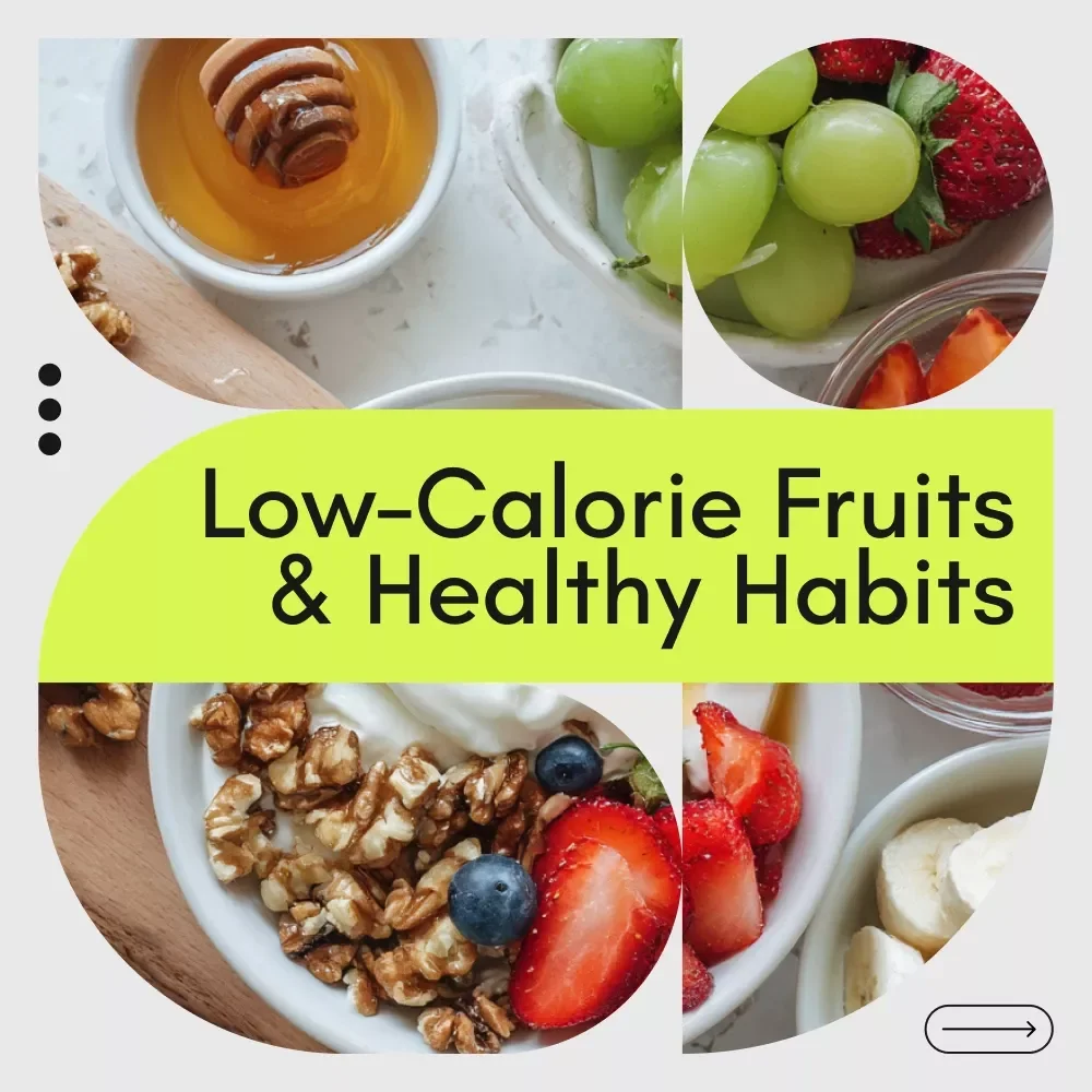 The Light & Lush Fruit-Fueled Checklist: Your Guide to Low-Calorie Fruits & Healthy Habits