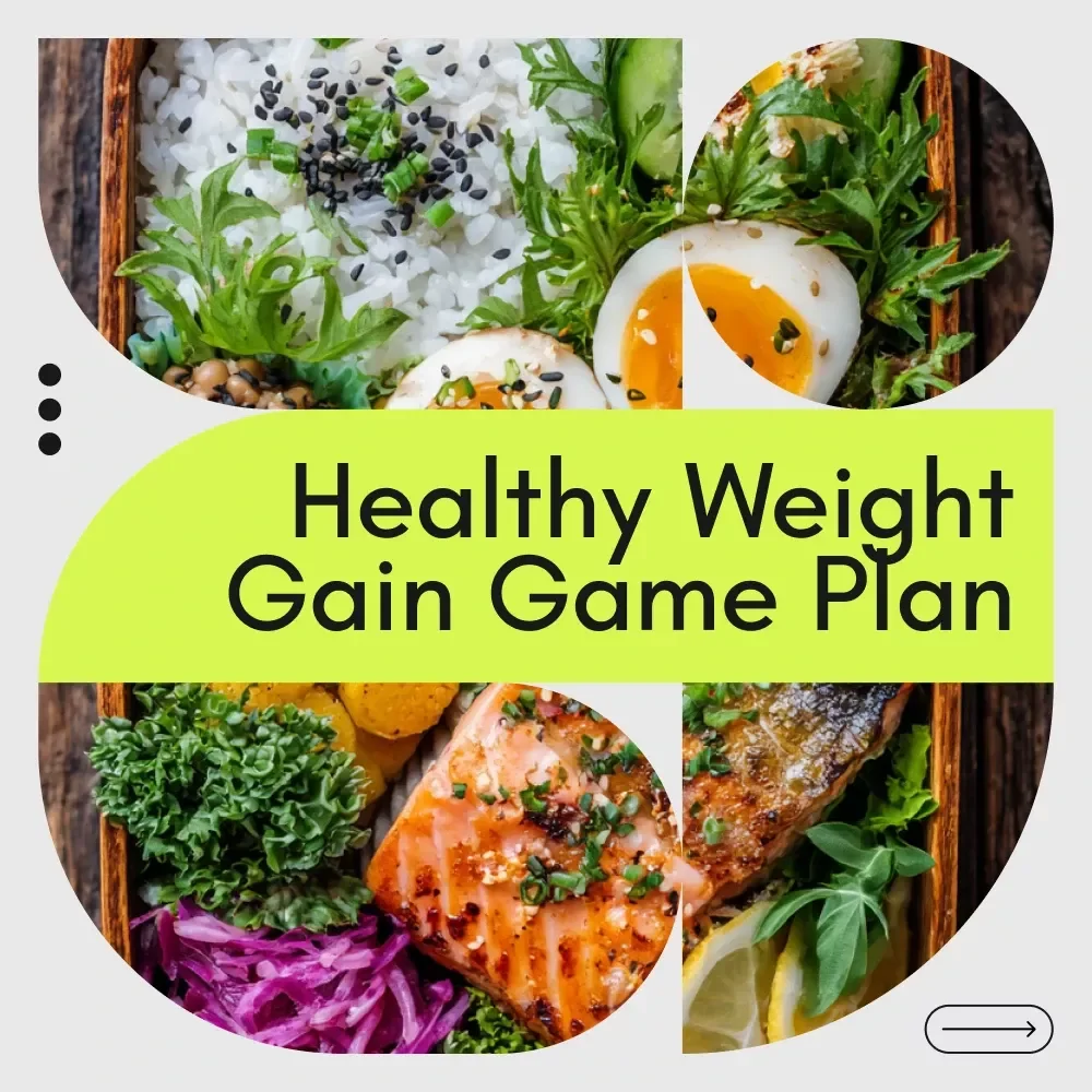 Healthy Weight Gain Game Plan – Printable Checklist for how to get fat healthy way, Smart Bulking, Muscle Gain & Balanced Nutrition