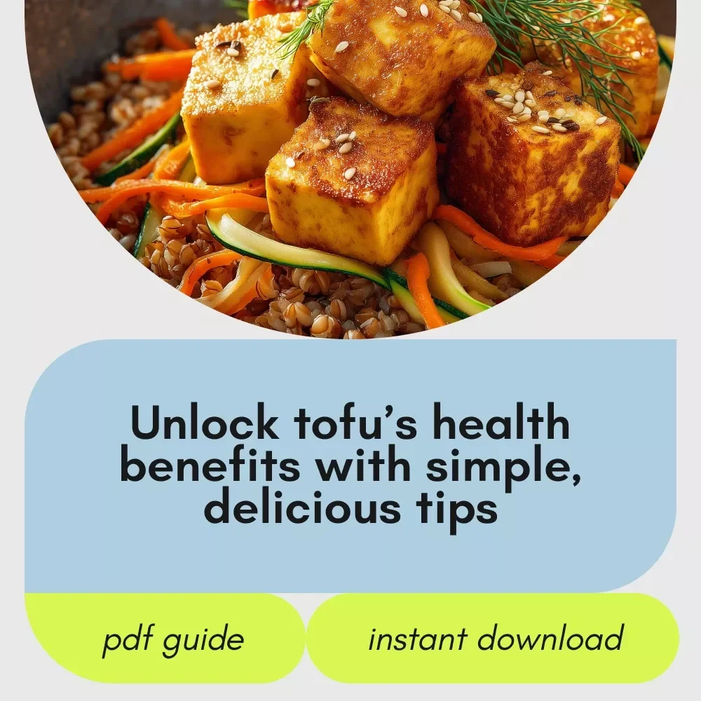 The Truth About Tofu and Its Role in Healthy Living: A Comprehensive Guide to Tofu Benefits, Cooking Tips & Lifestyle Integration