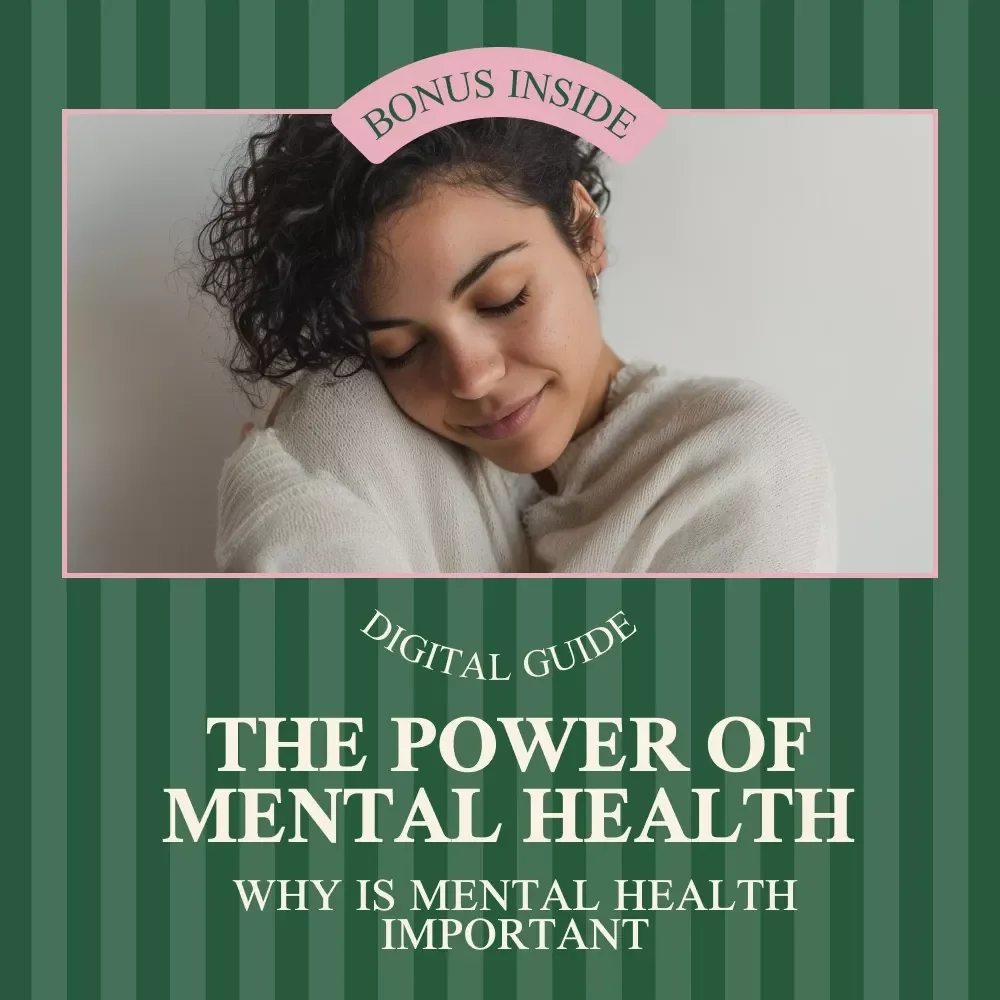 The Power of Mental Health for a Better Life – Ebook Guide on Why Is Mental Health Important, Mindset, Wellbeing & Personal Growth