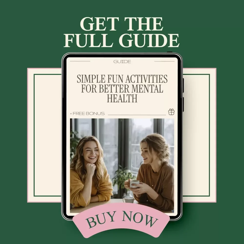 Simple Fun Activities for Better Mental Health – Digital Guide with Fun Activities to Improve Mental Health, Easy Wellness Ideas, Mindfulness, Creativity & Social Connection