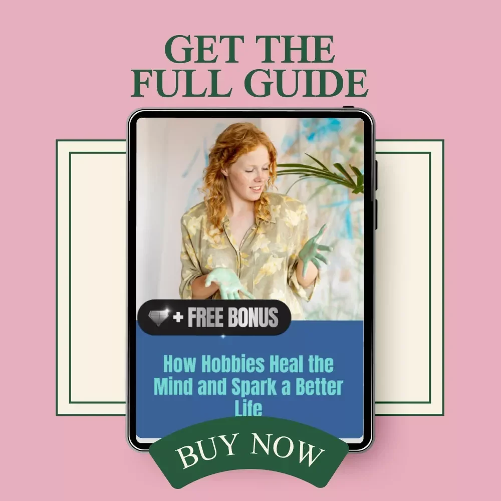 How Hobbies Heal the Mind and Spark a Better Life | eBook for Mental Health and Wellness