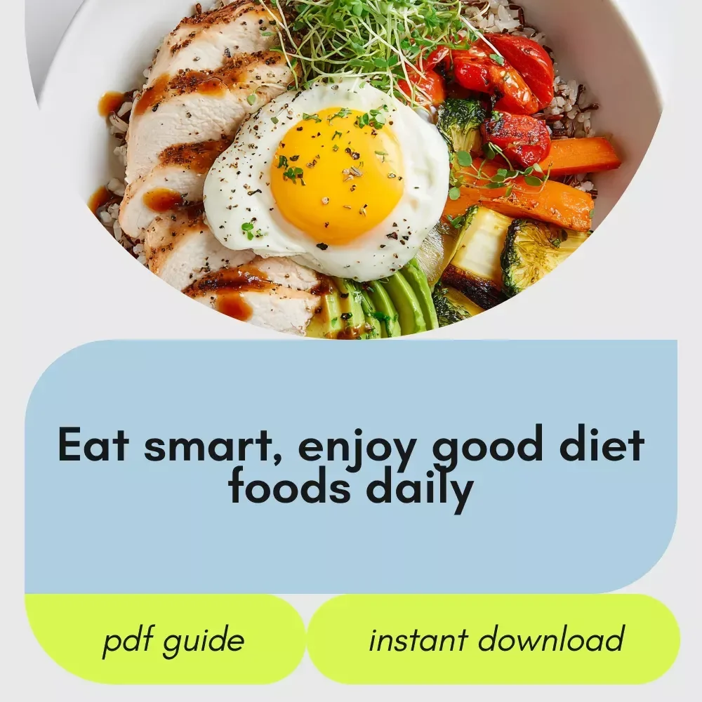 Eat Smart Feel Amazing with the Best Diet Foods for Every Day – Ultimate Guide to Good Diet Foods for Health, Energy, and Simple Meal Planning
